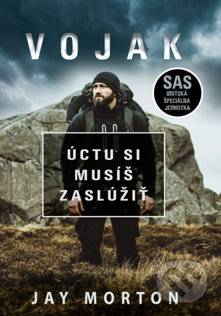 Vojak (Úctu si musíš zaslúžiť) - Jay Morton - kniha z kategorie Motivace a seberozvoj