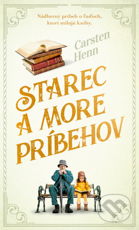 Starec a more príbehov (Nádherný príbeh o ľuďoch, ktorí milujú knihy.)