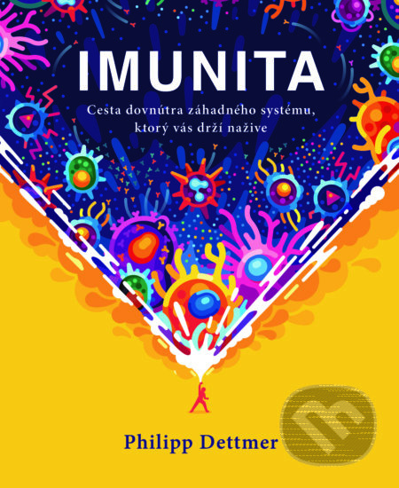 Imunita (Cesta dovnútra záhadného systému, ktorý vás drží nažive) - kniha z kategorie Zdraví a životní styl