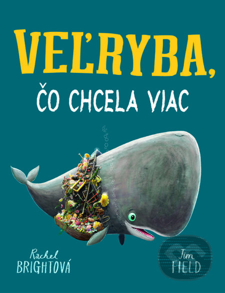 Veľryba, čo chcela viac (Príbeh o objavovaní, nájdenom priateľstve a šťastí) - kniha z kategorie Pro děti