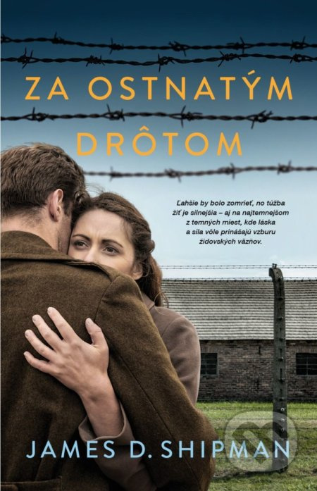 Za ostnatým drôtom (Ľahšie by bolo zomrieť, no túžba žiť je silnejšia...) - kniha z kategorie Společenská beletrie