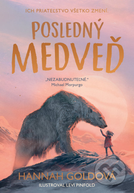 Posledný medveď (Ich priateľstvo všetko zmení) - Hannah Gold, Levi Pinfold (ilustrátor) - kniha z kategorie Beletrie pro děti