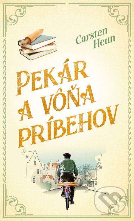 Pekár a vôňa príbehov (Príbeh pre všetkých, ktorí nechcú prísť o vôňu života) - kniha z kategorie Beletrie