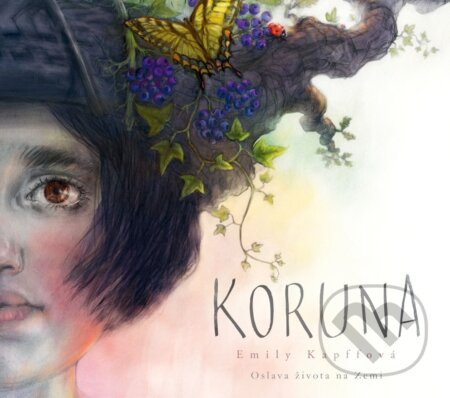 Koruna (Oslava života na zemi) - Emily Kapff - kniha z kategorie Beletrie pro děti