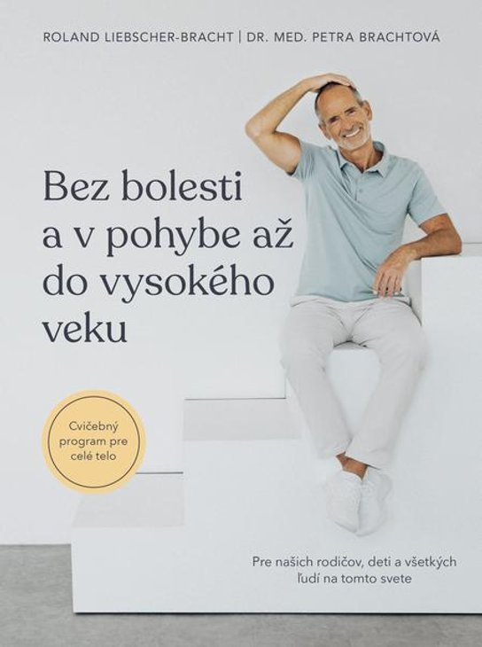Bez bolesti a v pohybe až do vysokého veku -  Roland  Liebscher-Bracht