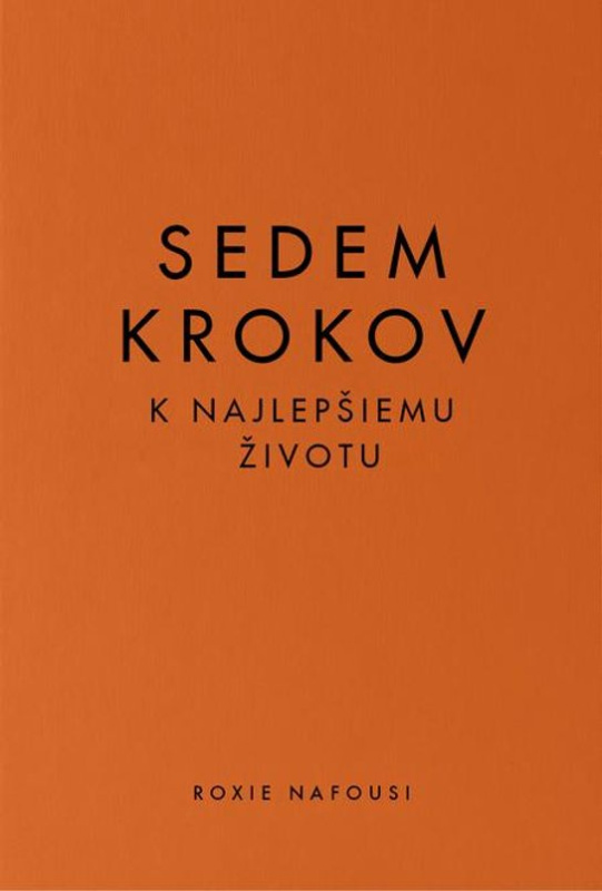 Sedem krokov k najlepšiemu životu -  Roxie Nafousi