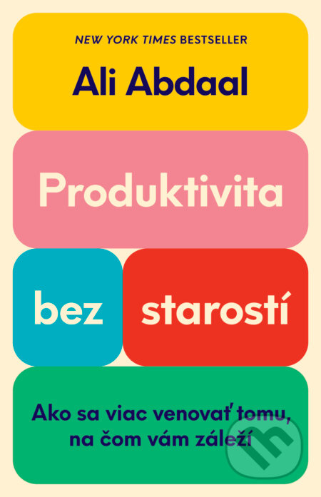 Produktivita bez starostí (Ako sa viac venovať tomu, na čom vám záleží) - kniha z kategorie Psychologie