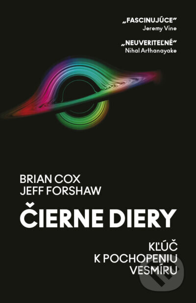 Čierne diery (Kľúč k pochopeniu vesmíru) - Brian Cox, Jeff Forshaw - kniha z kategorie Fyzika