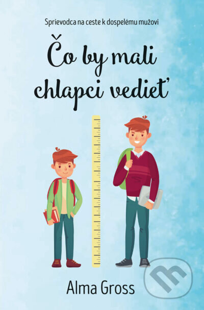 Čo by mali chlapci vedieť (Sprievodca na ceste k dospelému mužovi) - kniha z kategorie Naučné knihy