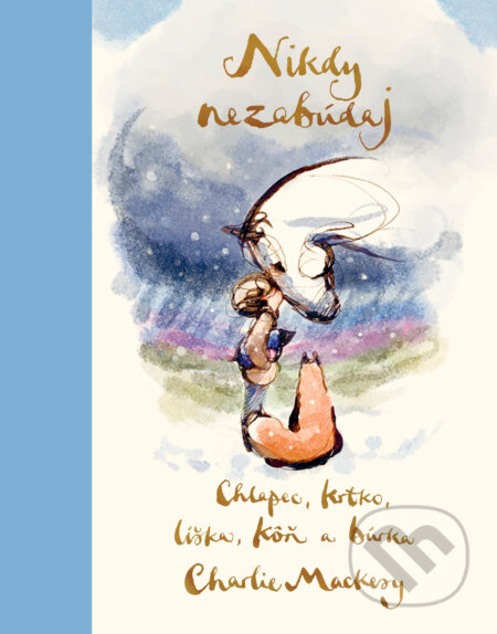 Nikdy nezabúdaj (Chlapec, krtko, líška, kôň a búrka) - kniha z kategorie Beletrie pro děti