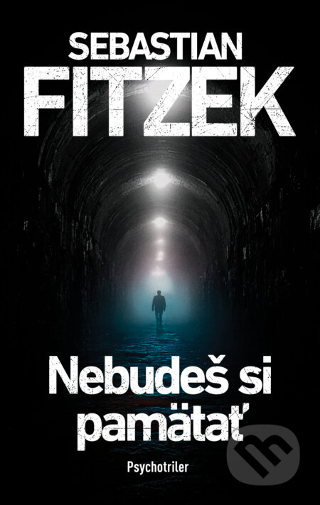 Nebudeš si pamätať - Sebastian Fitzek - kniha z kategorie Thrillery