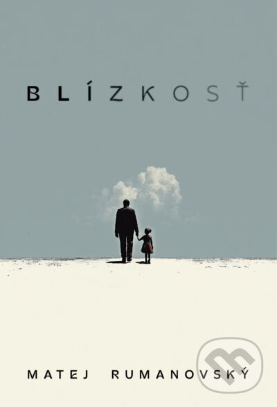 Blízkosť - Matej Rumanovský - kniha z kategorie Spoločenská beletria