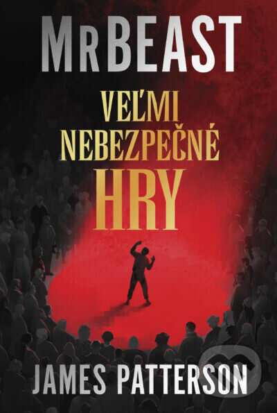 Veľmi nebezpečné hry - James Patterson, MrBeast - kniha z kategorie Thrillery