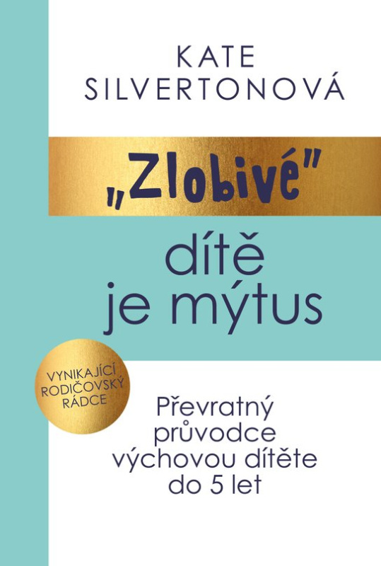 Zlobivé dítě je mýtus -  Kate Silverton