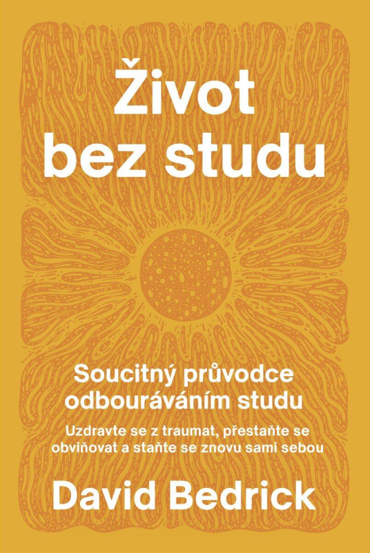 Život bez studu - Soucitný průvodce odbourávání studu