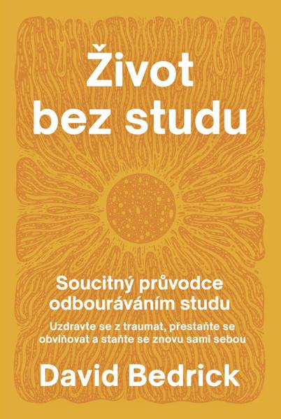 Život bez studu - Soucitný průvodce odbourávání studu