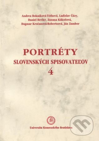 Portréty slovenských spisovateľov 4 - Andrea Bokníková - kniha z kategorie Literární věda