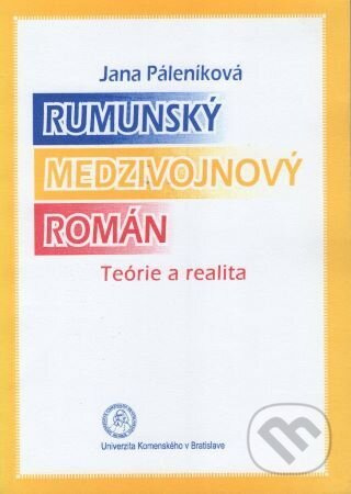 Rumunský medzivojnový román (Teórie a realita) - Jana Páleníková - kniha z kategorie Historie