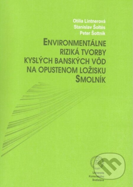 Environmentálne riziká tvorby kyslých banských vôd na opustenom ložisku Smolník - kniha z kategorie Ekologie