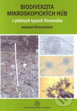 Biodiverzita mikroskopických húb v pôdnych typoch Slovenska - kniha z kategorie Vysoké školy