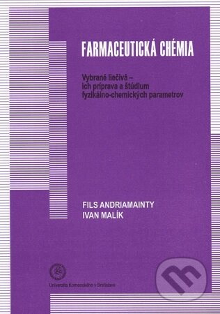 Farmaceutická chémia (Vybrané liečivá - ich príprava a štúdium fyzikálno-chemických parametrov) - kniha z kategorie Farmakologie a fytoterapie
