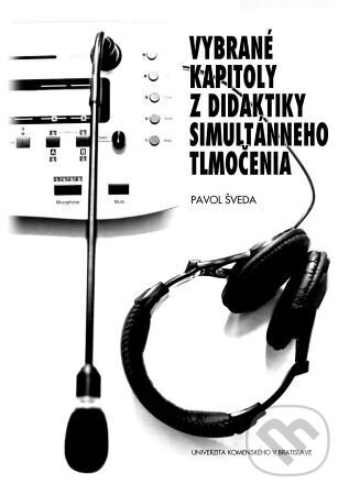 Vybrané kapitoly z didaktiky simultánneho tlmočenia - kniha z kategorie Didaktika