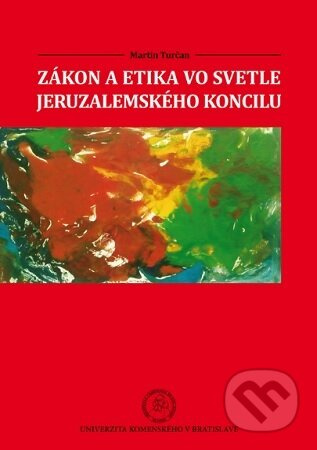 Zákon a etika vo svetle jeruzalemského koncilu - Martin Turčan - kniha z kategorie Teologie