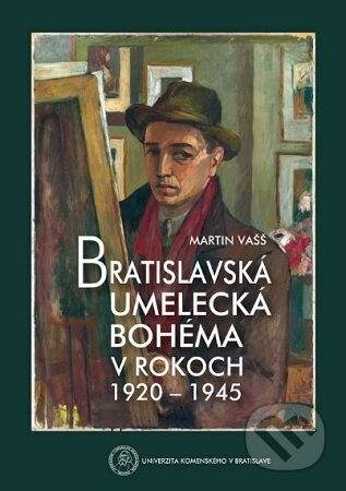 Bratislavská umelecká bohéma v rokoch 1920-1945 - Martin Vašš - kniha z kategorie Historie