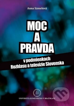 Moc a pravda v podmienkach Rozhlasu a televízie Slovenska - kniha z kategorie Historie