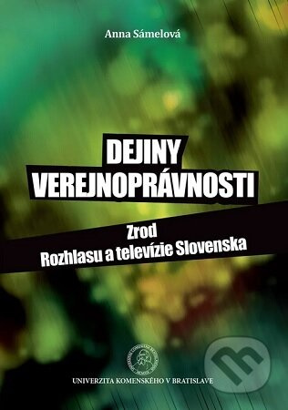 Dejiny verejnoprávnosti. Zrod Rozhlasu a televízie Slovenska - kniha z kategorie Historie