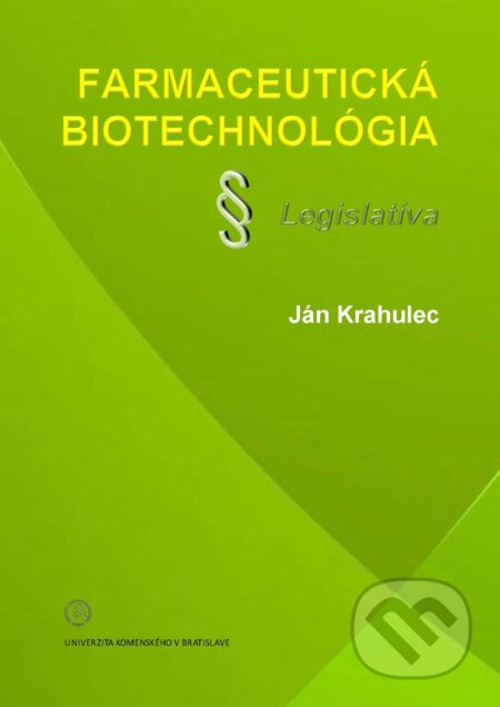 Farmaceutická biotechnológia (Legislatíva) - Ján Krahulec - kniha z kategorie Vysoké školy