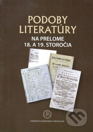 Podoby literatúry na prelome 18. a 19. storočia - Martin Braxatoris - kniha z kategorie Literární věda