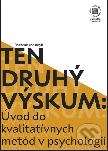 Ten druhý výskum : Úvod do kvalitatívnych metód v psychológií - kniha z kategorie Vysoké školy