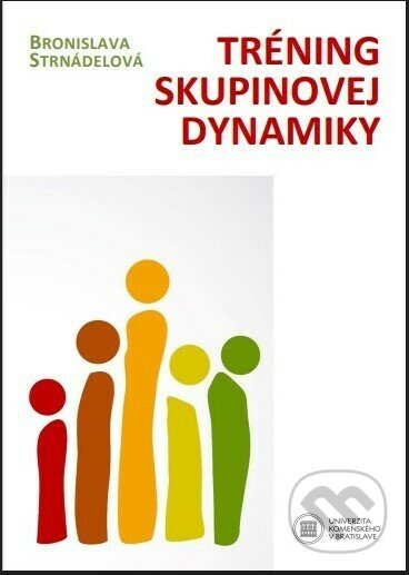 Tréning skupinovej dynamiky - Bronislava Strnádelová - kniha z kategorie Vysoké školy