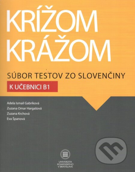 Krížom krážom Súbor testov zo slovenčiny k učebnici B1 - kniha z kategorie Střední školy