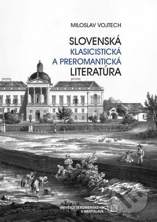 Slovenská klasicistická a preromantická literatúra - kniha z kategorie Literární věda