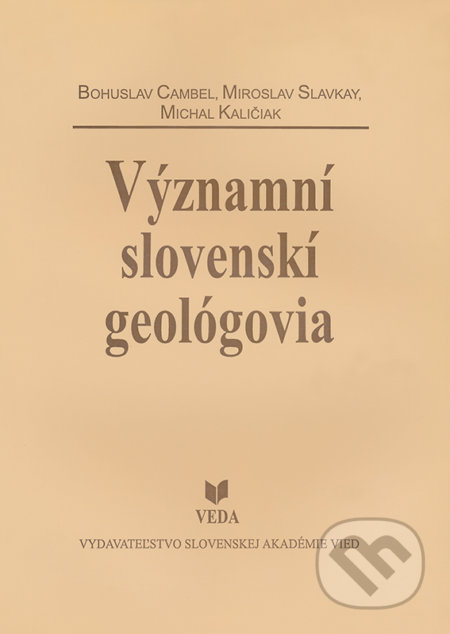 Významní slovenskí geológovia - Bohuslav Cambel, Miroslav Slavkay, Michal Kalinčiak - kniha z kategorie Historie