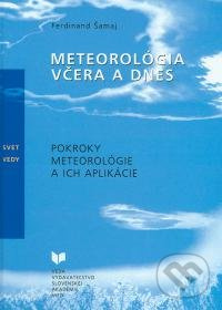 Meteorológia včera a dnes (Pokroky meteorológie a ich aplikácie) - kniha z kategorie Meteorologie