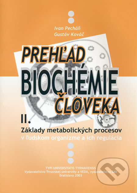 Prehľad biochémie človeka II. (Základy metabolických procesov v ľudskom organizme a ich regulácia) - kniha z kategorie Biochemie