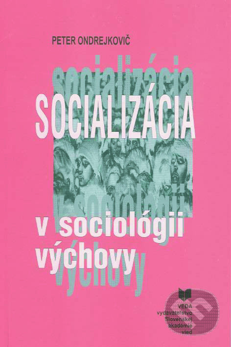 Socializácia v sociológii výchovy - Peter Ondrejkovič - kniha z kategorie Pedagogika