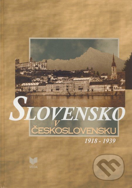 Slovensko v Československu 1918 - 1939 - Milan Zemko, Valerián Bystrický - kniha z kategorie Novověk