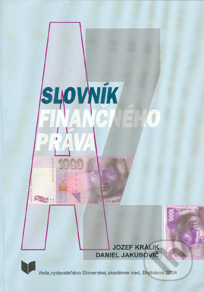 Slovník finančného práva - Jozef Králik, Daniel Jakubovič - kniha z kategorie Finanční právo