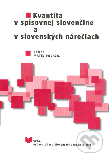 Kvantita v spisovnej slovenčine a v slovenských nárečiach - kniha z kategorie Jazyková antropologie