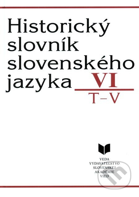 Historický slovník slovenského jazyka VI (T - V) - kniha z kategorie Jazykové učebnice a slovníky