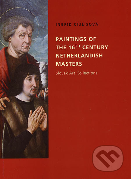 Paintings of the 16th Century Netherlandish Masters - kniha z kategorie Malířství a sochařství