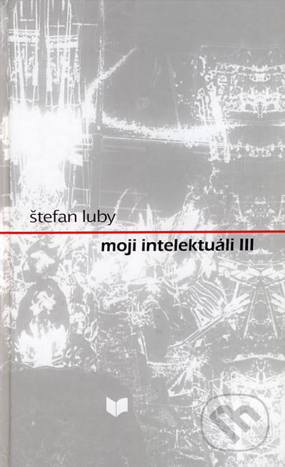 Moji intelektuáli III - Štefan Luby - kniha z kategorie Studie