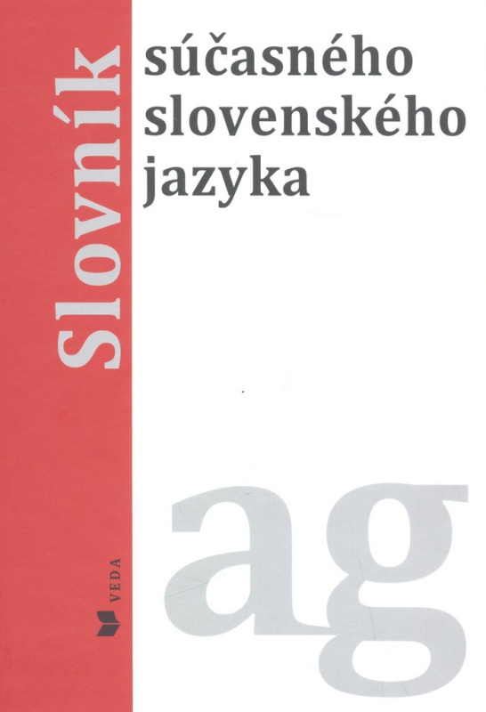 Slovník súčasného slovenského jazyka (a - g) - Ľubica Balážová, Klára Buzássyová a kol. - kniha z kategorie Jazykové učebnice a slovníky