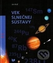 Vek Slnečnej sústavy - Ján Kráľ - kniha z kategorie Fyzika