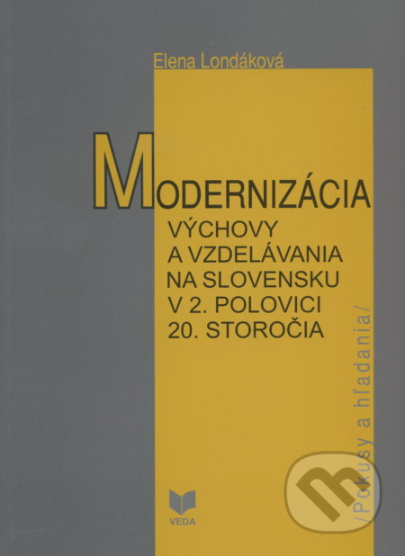 Modernizácia výchovy a vzdelávania na Slovensku v 2.pol. 20.storočia - kniha z kategorie Historie