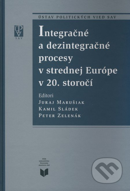 Integračné a dezintegračné procesy v strednej Európe v 20. storočí - kniha z kategorie Mezinárodní právo